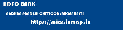HDFC BANK  ANDHRA PRADESH CHITTOOR SRIKALAHASTI   micr code